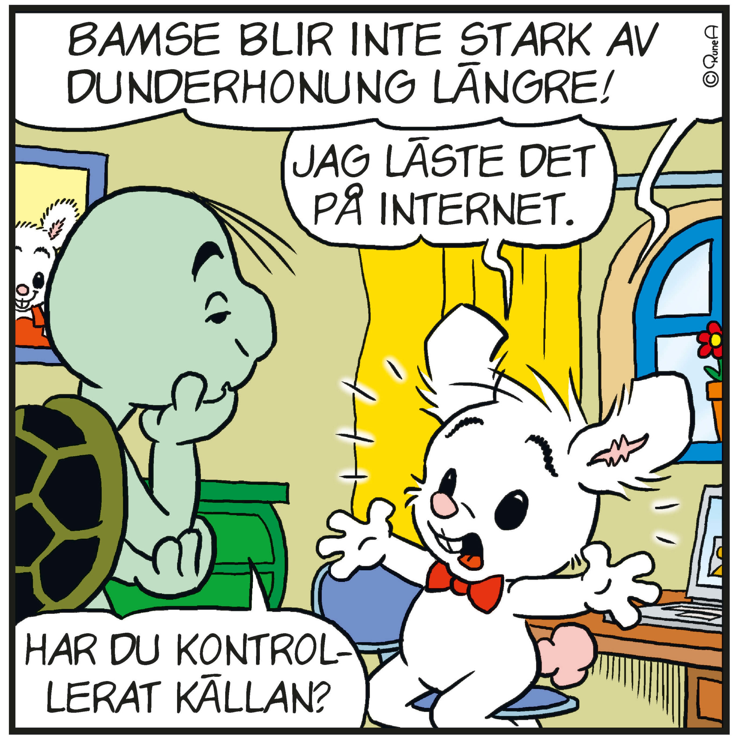 En serieruta med Skalman och Lille Skutt. Lille Skutt säger: "Bamse blir inte stark av dunderhonung längre! Jag läste det på internet". Skalman svarar: "Har du kontrollerat källan?"